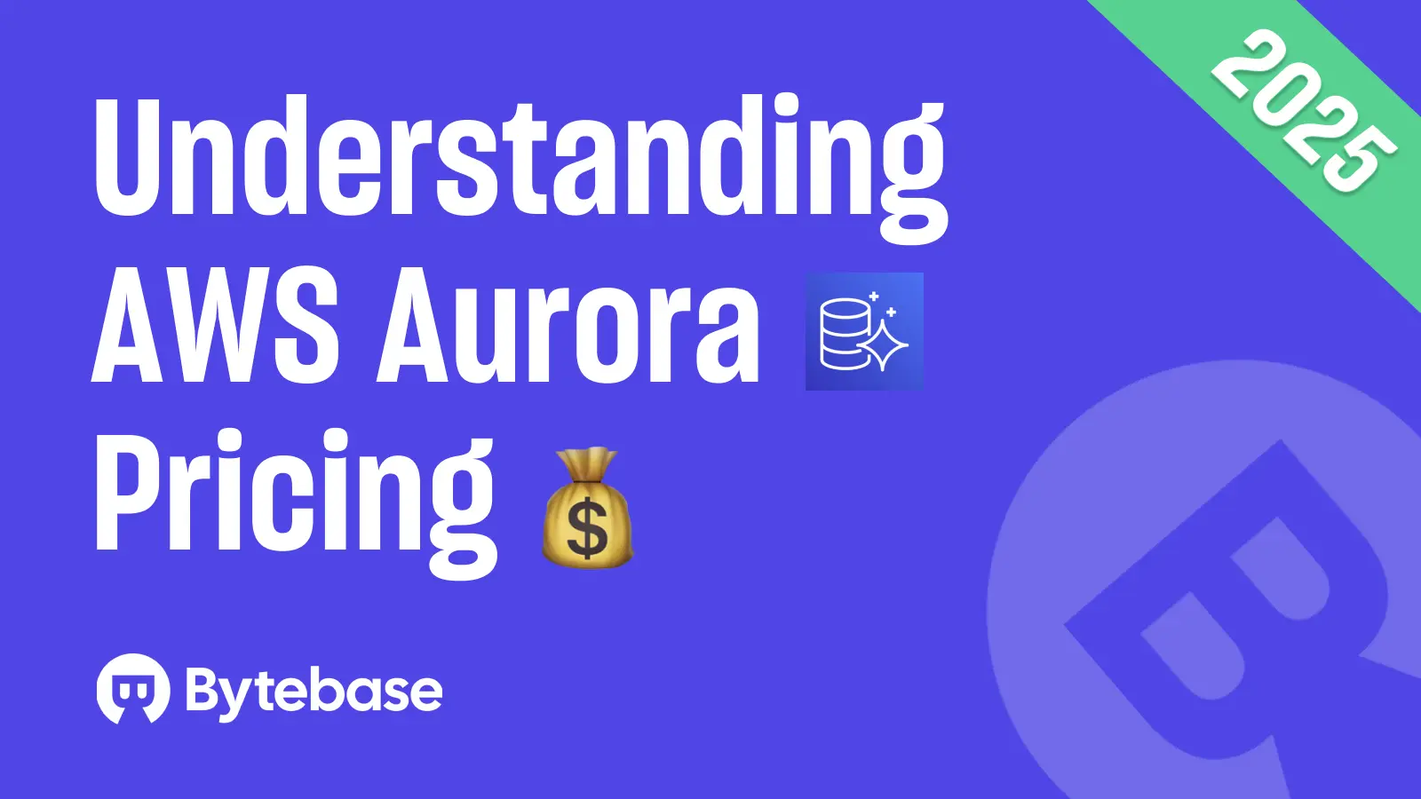 Understanding AWS Aurora Pricing (2025)